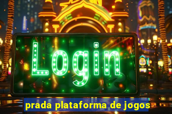 prada plataforma de jogos